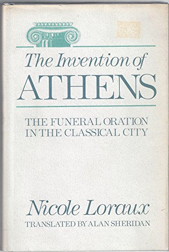 9780674463622: The Invention of Athens – The Funeral Orationin the Classical City