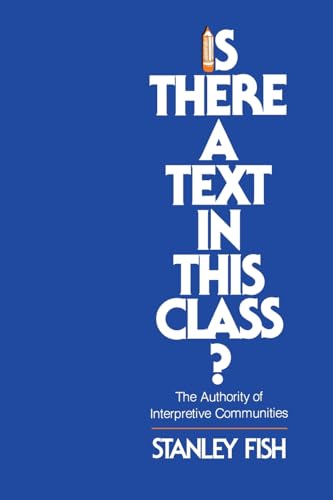 Beispielbild fr Is There a Text in This Class?: The Authority of Interpretive Communities zum Verkauf von AwesomeBooks