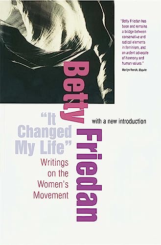 Beispielbild fr It Changed My Life: Writings on the Women's Movement zum Verkauf von SecondSale