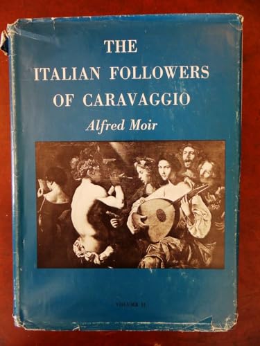The Italian Followers of Caravaggio: Noir: Italian Followers Carava (Volumes I and II) (9780674469006) by Moir, Alfred