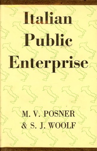 Italian Public Enterprise (9780674469518) by Posner, M. V.; Woolf, S. J.