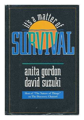 It's a Matter of Survival (9780674469709) by Gordon, Anita; Suzuki, David