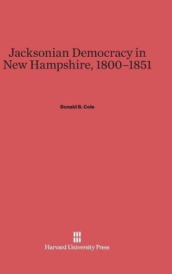 Stock image for Jacksonian Democracy in New Hampshire, 1800-1851 for sale by Better World Books