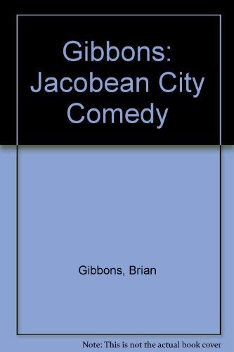 Beispielbild fr Jacobean City Comedy : A Study of Satiric Plays by Jonson, Marston, and Middleton zum Verkauf von Better World Books