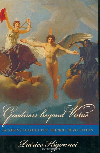 9780674470613: Goodness Beyond Virtue: Jacobins During the French Revolution