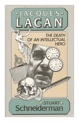 Beispielbild fr Jacques Lacan : The Death of an Intellectual Hero zum Verkauf von Better World Books