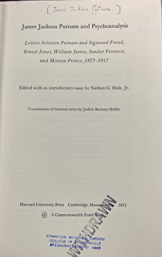 Stock image for James Jackson Putnam and Psychoanalysis: Letters Between Putnam and Sigmund Freud, Ernest Jones, William James, Sandor Ferenczi, and Morton Prince, 1877-1917 (A Commonwealth Fund Book) for sale by Half Price Books Inc.