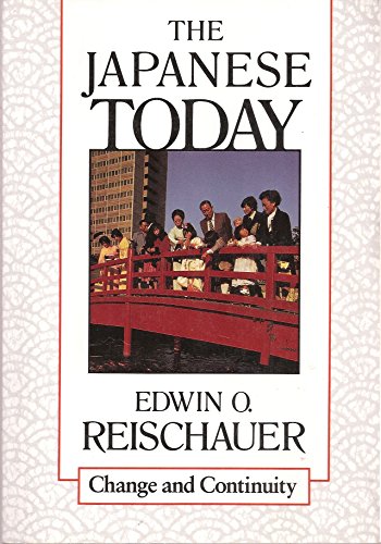 9780674471825: Reischauer: The Japanese ∗today∗: Change & Communi Ty: Change and Continuity