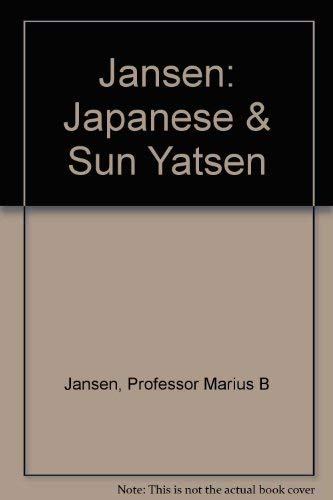 The Japanese and Sun Yat-Sen (9780674472006) by Jansen, Marius B.