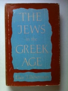 Beispielbild fr The Jews in the Greek Age zum Verkauf von Windows Booksellers