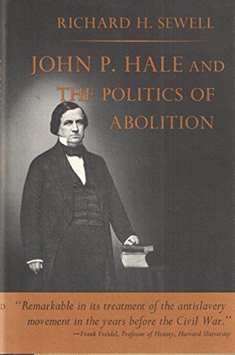 9780674479005: John P. Hale and the Politics of Abolition