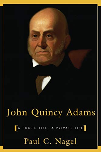 Beispielbild fr John Quincy Adams : A Public Life, a Private Life zum Verkauf von Better World Books