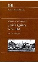 9780674483750: Josiah Quincy, 1772-1864: The Last Federalist (Historical Study) (Harvard Historical Studies)