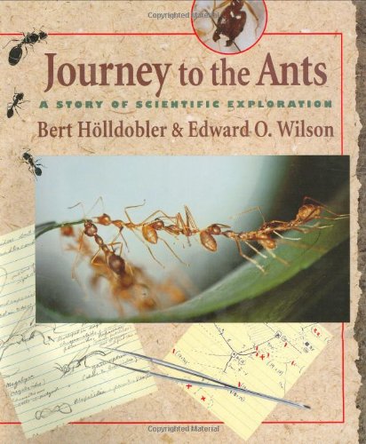 Journey to the Ants: A Story of Scientific Exploration - Hölldobler, Bert; Wilson, Edward O.