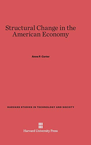 9780674493612: Structural Change in the American Economy: 3 (Harvard Studies in Technology and Society)
