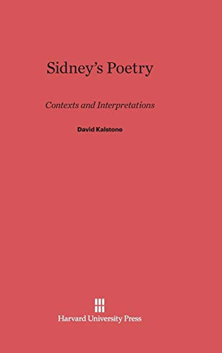 9780674493933: Sidney's Poetry: Contexts and Interpretations