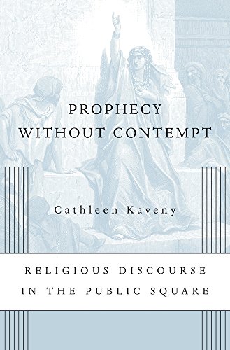 Stock image for Prophecy Without Contempt : Religious Discourse in the Public Square for sale by Better World Books