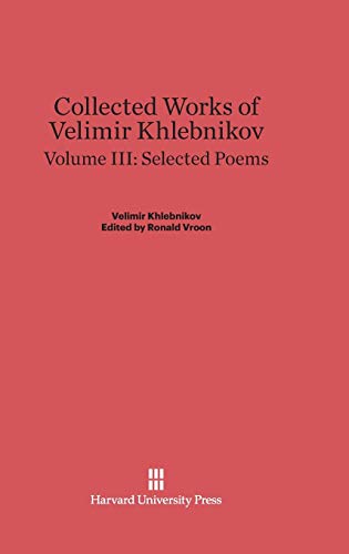 Beispielbild fr Collected Works of Velimir Khlebnikov, Volume III: Selected Poems zum Verkauf von ThriftBooks-Atlanta