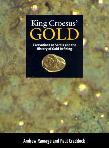 Beispielbild fr King Croesus' Gold : Excavations at Sardis and the History of Gold Refining zum Verkauf von Better World Books