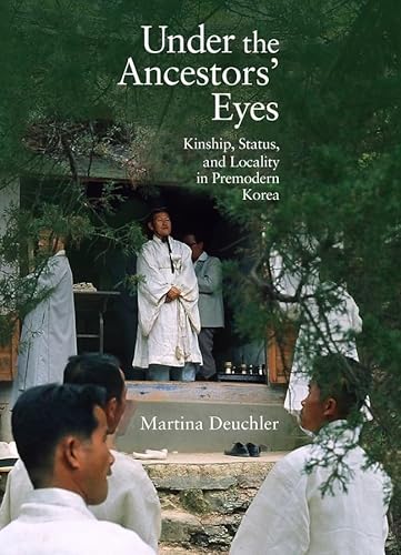 

Under the Ancestors' Eyes : Kinship, Status, and Locality in Premodern Korea