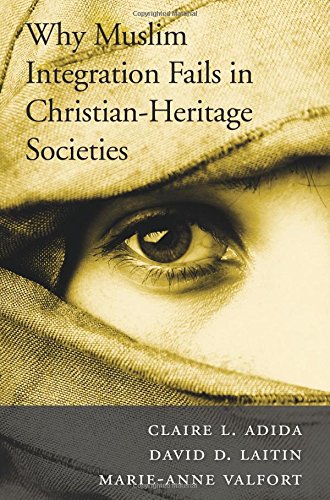 Imagen de archivo de Why Muslim Integration Fails in Christian-Heritage Societies a la venta por Recycle Bookstore