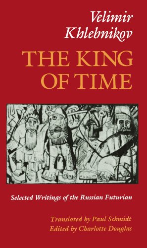 Beispielbild fr The King of Time: Selected Writings of the Russian Futurian zum Verkauf von GF Books, Inc.