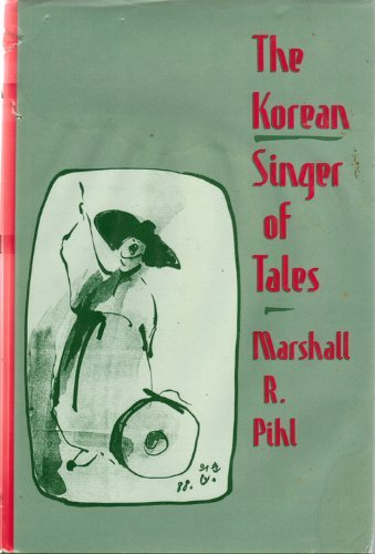 9780674505643: The Korean Singer of Tales: No. 37 (Harvard-Yenching Institute Monograph Series)