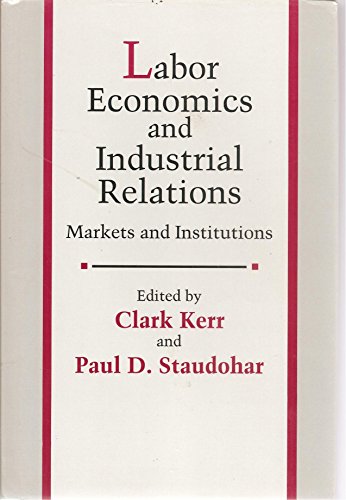 Imagen de archivo de Labor Economics and Industrial Relations : Markets and Institutions a la venta por Better World Books Ltd