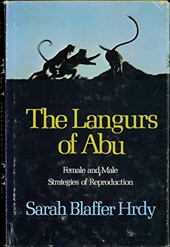 9780674510579: Langurs of Abu: Female and Male Strategies of Reproduction