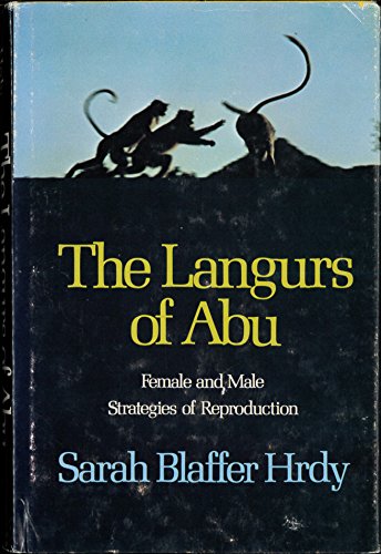 Stock image for The Langurs of Abu : Female and Male Strategies of Reproduction for sale by Better World Books