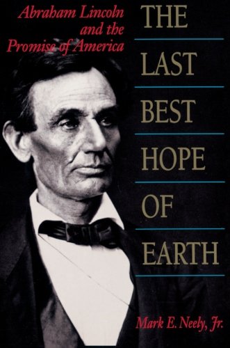 Beispielbild fr The Last Best Hope of Earth: Abraham Lincoln and the Promise of America zum Verkauf von Wonder Book