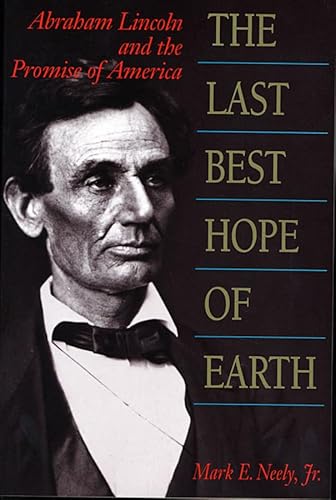 Imagen de archivo de The Last Best Hope of Earth : Abraham Lincoln and the Promise of America a la venta por Better World Books: West