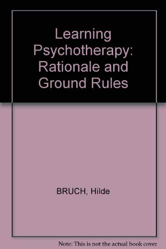 9780674520257: Learning psychotherapy: Rationale and ground rules