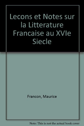 Imagen de archivo de Lecons et Notes sur la Litterature Francaise au XVIe Siecle a la venta por Redux Books