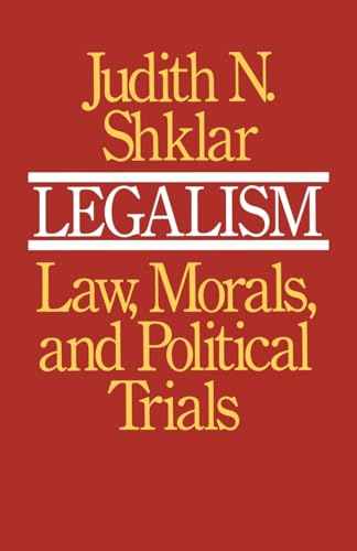 Stock image for Legalism: Law, Morals, and Political Trials for sale by ThriftBooks-Dallas