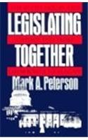 9780674524156: Legislating Together: White House and Capitol Hill from Eisenhower to Reagan
