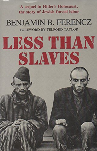 Beispielbild fr Less Than Slaves : Jewish Forced Labor and the Quest for Compensation zum Verkauf von Better World Books