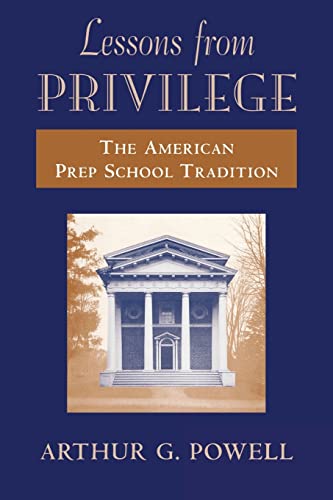 Imagen de archivo de Lessons from Privilege: The American Prep School Tradition a la venta por SecondSale