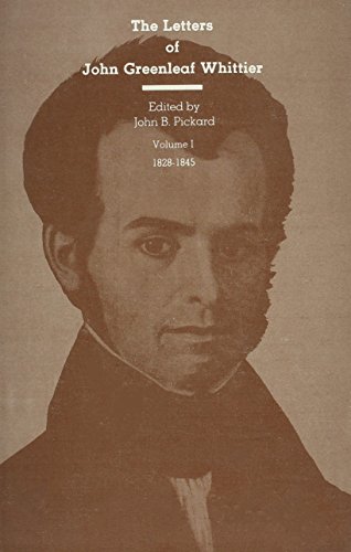 The Letters of John Greenleaf Whittier: Vols. 1, 2, and 3 (Belknap Press)