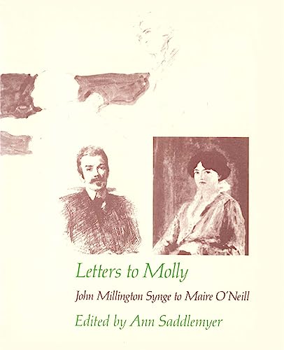 9780674528338: Letters to Molly: John Millington Synge to Maire O'Neill 1906-1909 (Belknap Press)