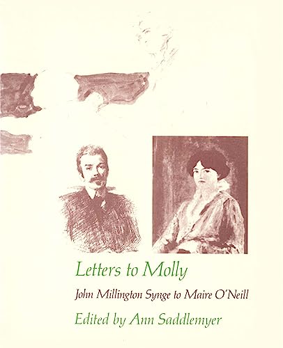 Stock image for Letters to Molly: John Millington Synge to Maire O'Neill, 1906-1909 for sale by ThriftBooks-Atlanta