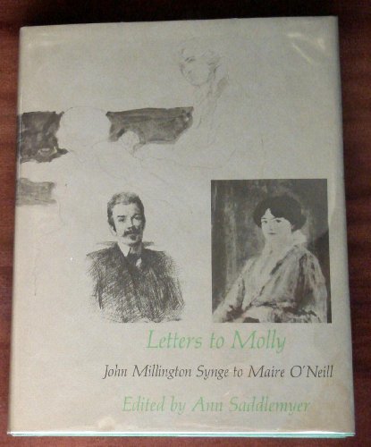 Imagen de archivo de Letters to Molly: John Millington Synge to Maire O'Neill, 1906-1909 (Belknap Press) a la venta por Midtown Scholar Bookstore