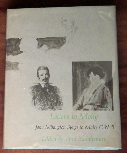 Stock image for Letters to Molly: John Millington Synge to Maire O'Neill, 1906-1909 for sale by ThriftBooks-Atlanta
