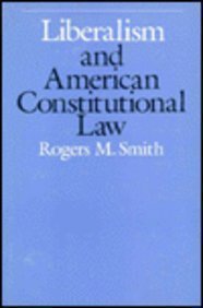 Liberalism and American Constitutional Law (9780674530157) by Smith, Rogers M.