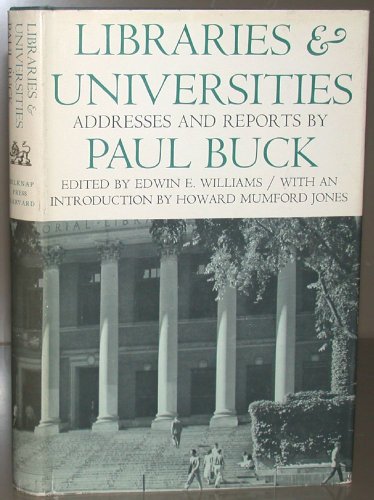 Imagen de archivo de Libraries and Universities: Addresses and Reports (Belknap Press) a la venta por Wonder Book