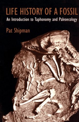 Beispielbild fr Life History of a Fossil  " An Introduction to Taphonomy & Paleoecology (Paper): An Introduction to Taphonomy and Palaeoecology zum Verkauf von WorldofBooks