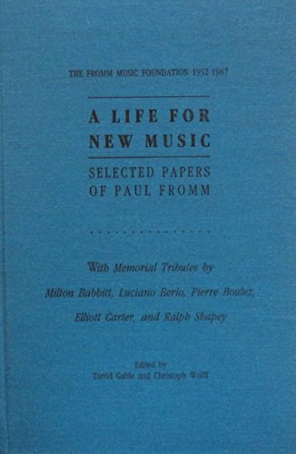 Imagen de archivo de A life for new music : selected papers of Paul Fromm a la venta por J. Lawton, Booksellers