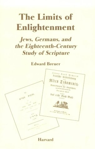 Stock image for The Limits of Enlightenment: Jews, Germans, and the Eighteenth-Century Study of Scripture (Harvard Judaic Monographs ; 7) for sale by Wizard Books