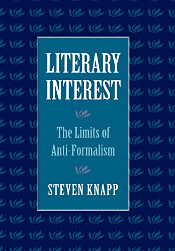 Imagen de archivo de Literary Interest : The Limits of Anti-Formalism a la venta por Better World Books