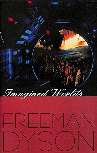 Imagined Worlds (Jerusalem-Harvard Lectures) (9780674539082) by Dyson, Freeman